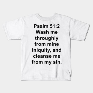 Psalm 51:2  King James Version (KJV) Bible Verse Typography Kids T-Shirt